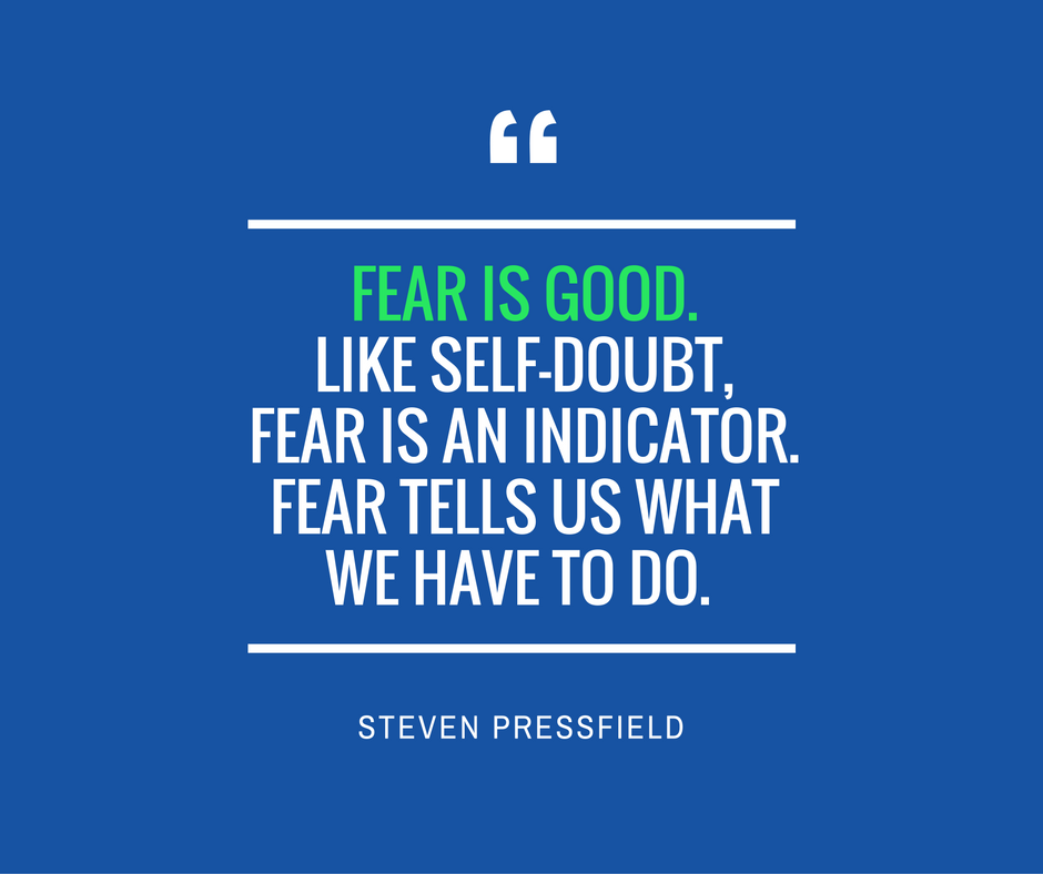 fear-is-good-like-self-doubt-fear-is-an-indicator-fear-tells-us-what-we-have-to-do