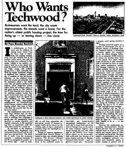 Who Wants Techwood?: Businessmen want the land, the city wants ...
Faye Hamby Goolrick
The Atlanta Constitution (1946-1984); Mar 15, 1981;
ProQuest Historical Newspapers: The Atlanta Constitution
pg. G18