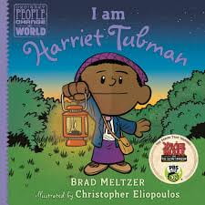 I Am Harriet Tubman By: Brad Meltzer